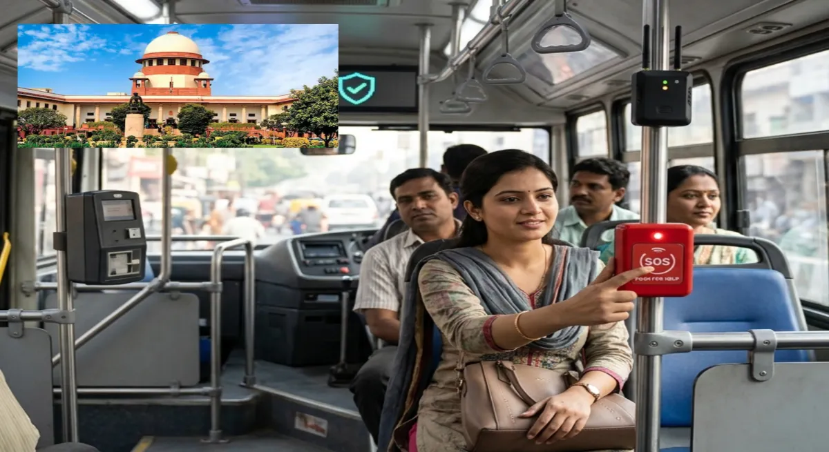सुप्रीम कोर्ट का राज्यों को आदेश- पब्लिक ट्रांसपोर्ट को तुरंत सुरक्षित बनाएं, बसों-कैब में ट्रैकिंग और पैनिक बटन अनिवार्य